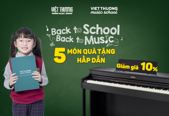 Vui bước đến trường với chương trình khuyến mãi khủng “Back to school – Back to music”