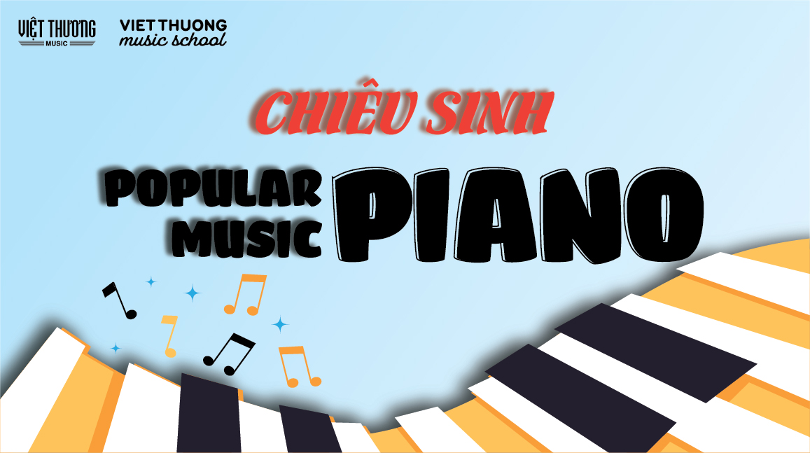 Việt Thương Music chiêu sinh bộ môn Popular Music Piano