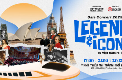 GALA CONCERT 2025: LEGENDS & ICONS – TỪ VIỆT NAM RA THẾ GIỚI